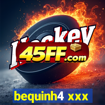 bequinh4 xxx